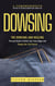 Dowsing: A Comprehensive Guide to Extraordinary Results (The Dowsing and Healing Practical Guide to Unlock Your Inner Magic and Change Your Life Forever)