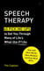 Speech Therapy - 65 Pick-Me-Ups to Get You Through Many of Life’s What-the-F*cks