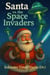 Santa vs. the Space Invaders