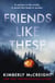 Friends Like These - How well do you really know your friends?