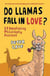 Do Llamas Fall in Love? - 33 Perplexing Philosophy Puzzles