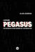 L'Affaire Pegasus - Les dessous d'une guerre de l'information