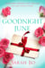 Goodnight June - A heartbreaking romance of friendship, family and the mystery of love