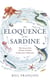 The Eloquence of the Sardine - The Secret Life of Fish & Other Underwater Mysteries