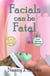 Facials Can Be Fatal - The Bad Hair Day Mysteries, #13