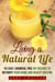 Living a Natural Life: 40 Easy, DIY Recipes to Detoxify Your Home and Beauty Routine - DIY Beauty Products