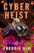 Cyber Heist - The Cyber Heist Files, #1
