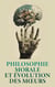 Philosophie morale et évolution des mœurs - Réflexions ou sentences et maximes morales, La Pensée de l'Humanité, etc.