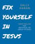 Fix Yourself in Jesus - Pick Your Life, #1