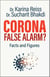 Corona, False Alarm? - Facts and Figures