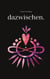 dazwischen. - Eine Reise in das Land meiner Wirklichkeit.