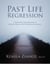 Past Life Regression: A Manual for Hypnotherapists to Conduct Effective Past Life Regression Sessions