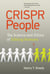 CRISPR People - The Science and Ethics of Editing Humans