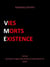 Vies Morts Existence - Plusieurs sagas familiales se répondent en écho