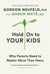 Hold On to Your Kids - Why Parents Need to Matter More Than Peers