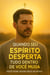 Quando Seu Espírito Desperta, Tudo Dentro de Você Muda