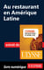 Au restaurant en Amérique Latine (Guide de conversation)