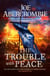 The Trouble With Peace - The Gripping Sunday Times Bestselling Fantasy