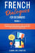 French Dialogues for Beginners Book 4: Over 100 Daily Used Phrases & Short Stories to Learn French in Your Car. Have Fun and Grow Your Vocabulary with Crazy Effective Language Learning Lessons - French for Adults, #4