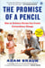 The Promise of a Pencil - How an Ordinary Person Can Create Extraordinary Change