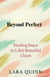 Beyond Perfect: Finding Peace in Life's Beautiful Chaos