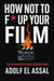 How Not to F* Up Your Film