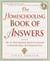 The Homeschooling Book of Answers - The 101 Most Important Questions Answered by Homeschooling's Most Respected Voices