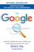 The Google Story (2018 Updated Edition) - Inside the Hottest Business, Media, and Technology Success of Our Time