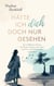 Hätte ich Dich doch nur gesehen - Ein einfühlsamer Roman mit kleinen Anreizen, das Leben positiver zu betrachten und zu gestalten.