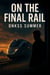 On the Final Rail