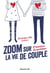 Zoom sur la vie de couple - L'aventure au quotidien
