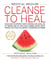 Medical Medium Cleanse to Heal - Healing Plans for Sufferers of Anxiety, Depression, Acne, Eczema, Lyme, Gut Problems, Brain Fog, Weight Issues, Migraines, Bloating, Vertigo, Psoriasis