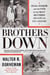 Brothers Down - Pearl Harbor and the Fate of the Many Brothers Aboard the USS Arizona
