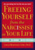 Freeing Yourself from the Narcissist in Your Life - At Home. At Work. With Friends