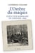 L’Ombre du maquis : Exécution sommaire en Limousin - 1944