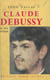 Claude Debussy et son temps