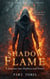 Shadow Flame - Book three, #3