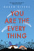 You Are The Everything