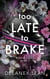 Too Late To Brake - Riot Racers, #1