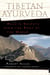 Tibetan Ayurveda - Health Secrets from the Roof of the World