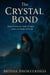 The Crystal Bond