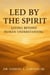 Led By The Spirit Living Beyond Human Understanding