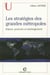 Les stratégies des grandes métropoles - Enjeux, pouvoirs et aménagement