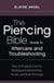 The Piercing Bible Guide to Aftercare and Troubleshooting - How to Properly Care for Healing and Infected Ear, Facial, and Body Piercings