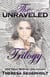 The Unraveled Trilogy Box Set: Volumes 1-3