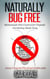 Naturally Bug Free: Homemade Pest Control for Organic Gardening Made Easy - Organic Gardening Beginners Planting Guides