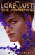 Lore and Lust Book Three: The Awakening - Lore and Lust, #3