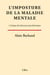 Imposture de la maladie mentale (L') - Critique du discours psychanalytique
