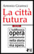 La città futura - Comprende "Odio gli indifferenti"