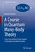 A Course in Quantum Many-Body Theory - From Conventional Fermi Liquids to Strongly Correlated Systems